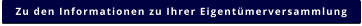 Zu den Informationen zu Ihrer Eigentümerversammlung