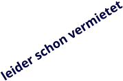 leider schon vermietet