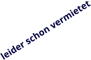 leider schon vermietet