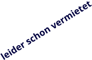 leider schon vermietet